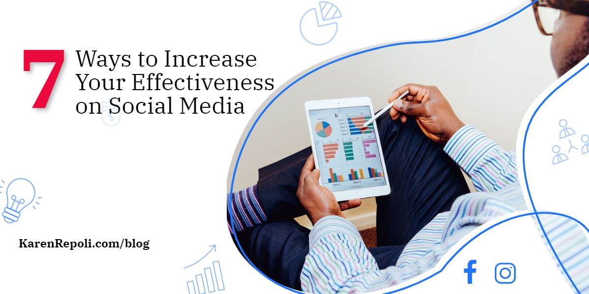 7 Ways to Increase Your Effectiveness on Social Media