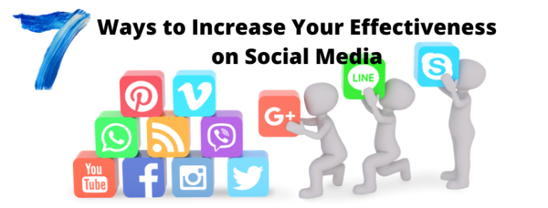 Read more about the article 7 Tips to Increase Your Effectiveness on Social Media