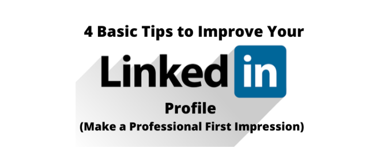 Read more about the article 4 Basic Tips to Improve Your LinkedIn Profile and Make a Professional First Impression