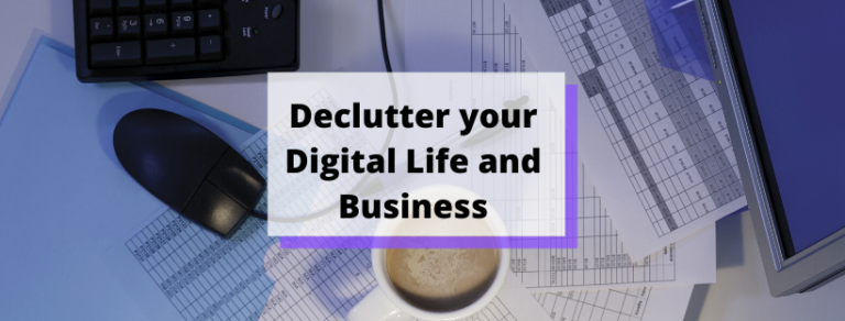 Read more about the article 21 Things You Can Do Immediately to Declutter your Digital Life and Business Without Completely Disconnecting