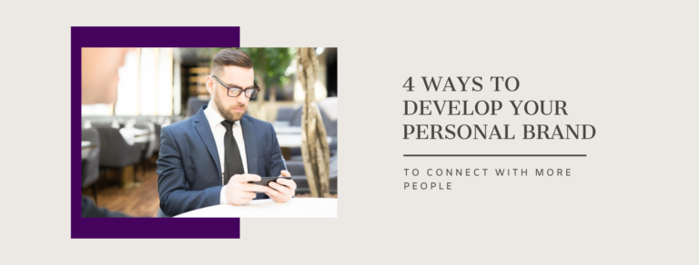 Read more about the article 4 Ways to Develop Your Personal Brand to Connect with More People