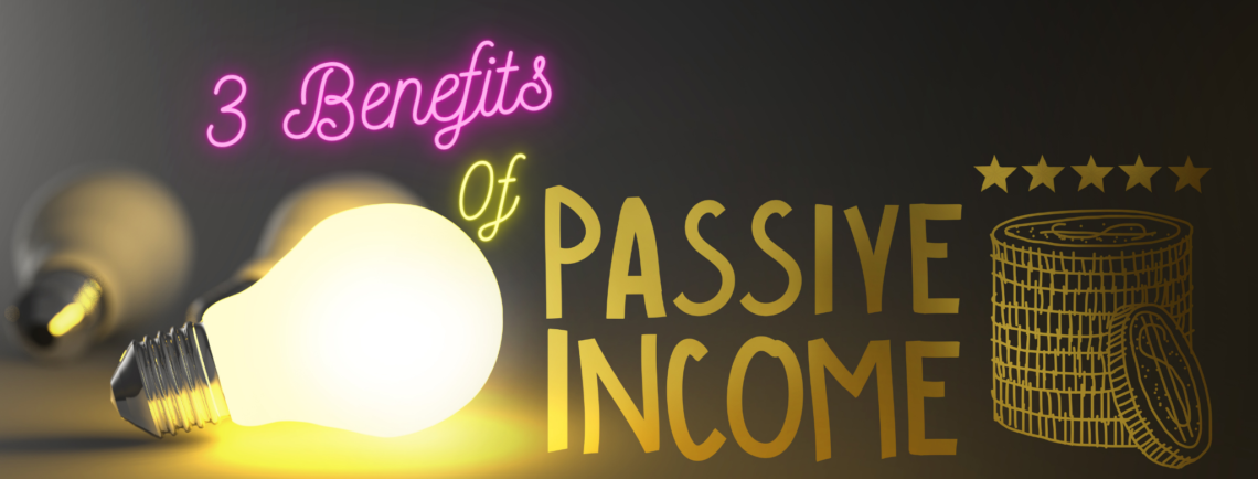 Passive Income: 3 Benefits for Your Business | Karen Repoli