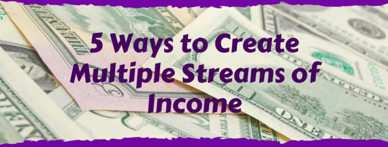 Read more about the article 5 Ways to Create Multiple Streams of Income