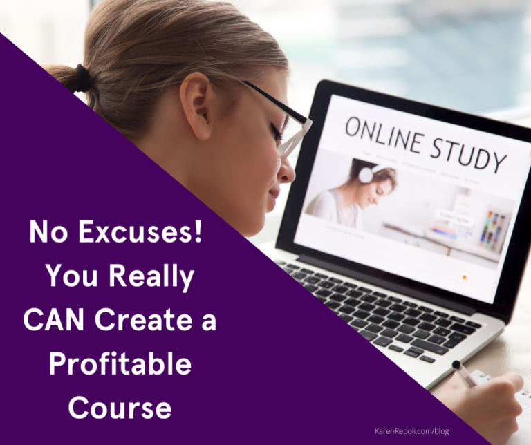 Read more about the article No Excuses! You Really CAN Create a Profitable Course