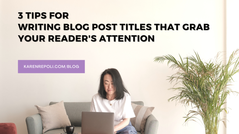 Read more about the article 3 Tips for Writing Blog Post Titles That Grab Your Reader’s Attention