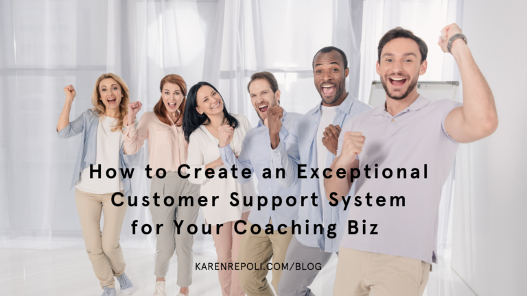 Read more about the article How to Create an Exceptional Customer Support System for Your Coaching Biz