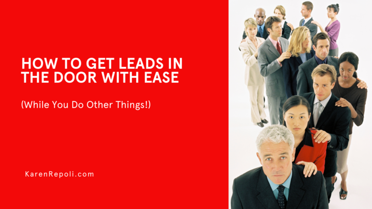 Read more about the article How to Get Leads in the Door with Ease (While You Do Other Things!)