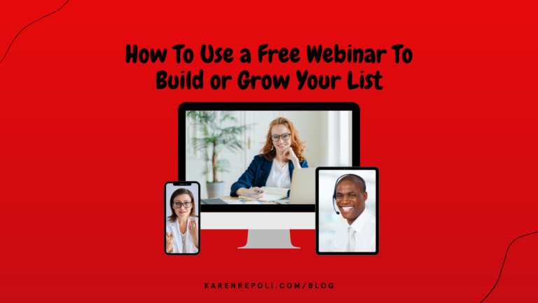 Read more about the article How To Use a Free Webinar To Build or Grow Your List