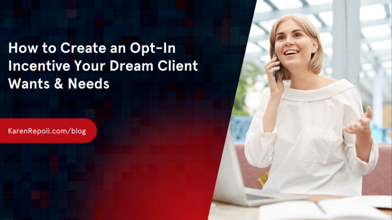 Read more about the article How to Create an Opt-In Incentive Your Dream Client Wants & Needs