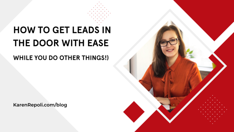 Read more about the article How to Get Leads in the Door with Ease (While You Do Other Things!)