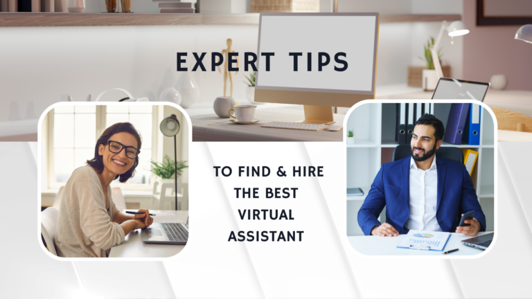 Read more about the article Expert Tips To Find & Hire the Best Virtual Assistant for Your Business