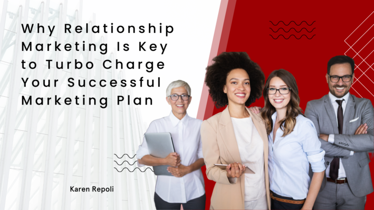 Read more about the article Why Relationship Marketing Is Key to Turbo Charge Your Successful Marketing Plan