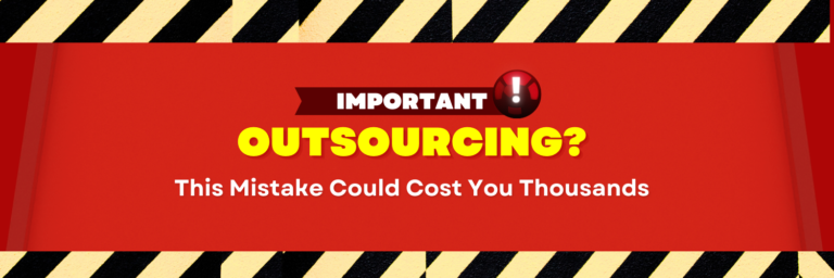 Read more about the article Outsourcing? Beware. This Mistake Could Cost You Thousands