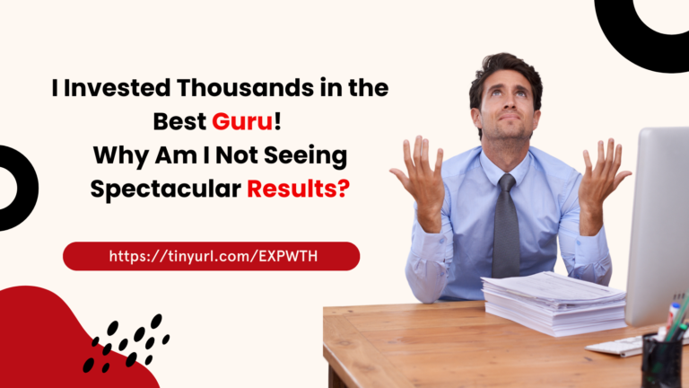 Read more about the article I Invested Thousands in the Best Guru! Why Am I Not Seeing Spectacular Results?