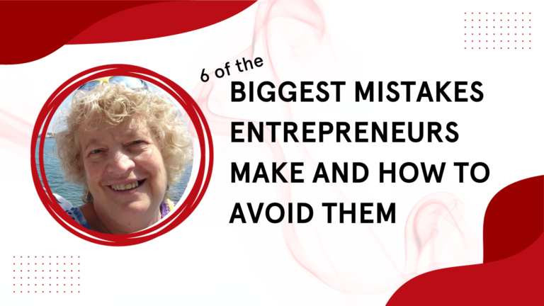 Read more about the article 6 of the Biggest Mistakes Entrepreneurs Make And How To Avoid Them