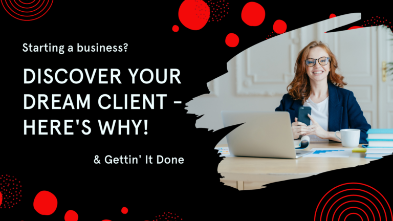 Read more about the article Starting a Business? Discover Your Ideal Client – Why & Gettin’ It Done