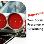 Supercharge Your Social Media Presence with These 10 Winning Strategies