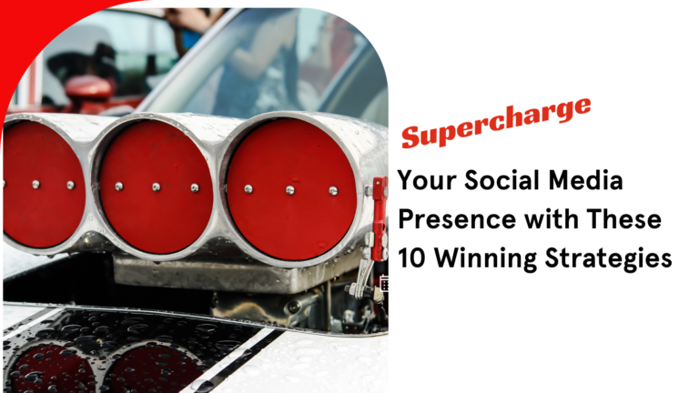 Read more about the article Supercharge Your Social Media Presence with These 10 Winning Strategies