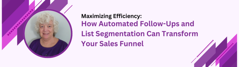 Read more about the article Maximizing Efficiency: How Automated Follow-Ups and List Segmentation Can Transform Your Sales Funnel